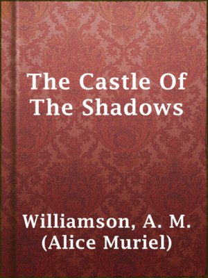 cover image of The Castle Of The Shadows